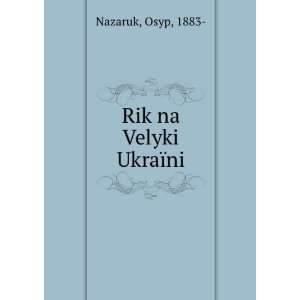  Rik na Velyki UkraÃ¯ni Osyp, 1883  Nazaruk Books