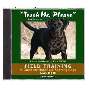Teach Me Please Field Training Guide for Hunting & Sporting Dogs DVD 