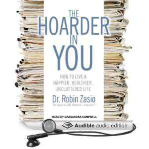 The Hoarder in You How to Live a Happier, Healthier, Uncluttered Life 