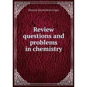  Review questions and problems in chemistry Maurice Simon 