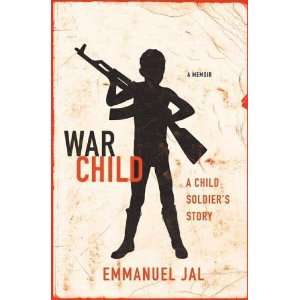  War Child A Child Soldiers Story Undefined Author 