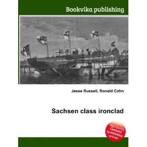  Sachsen class ironclad Ronald Cohn Jesse Russell Books