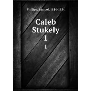  Caleb Stukely. 1 Samuel, 1814 1854 Phillips Books