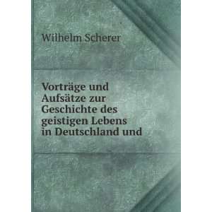   des geistigen Lebens in Deutschland und . Wilhelm Scherer Books