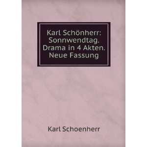    Sonnwendtag. Drama in 4 Akten. Neue Fassung Karl Schoenherr Books