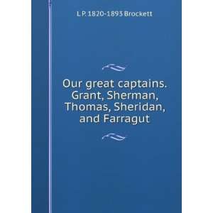  Our great captains. Grant, Sherman, Thomas, Sheridan, and 