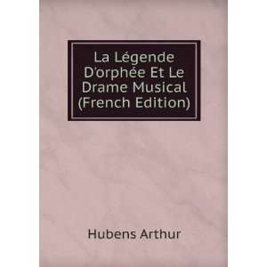 La LÃ©gende DorphÃ©e Et Le Drame Musical (French 