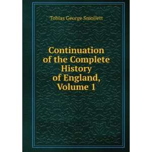   Complete History of England, Volume 1 Tobias George Smollett Books