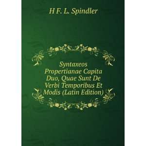   De Verbi Temporibus Et Modis (Latin Edition) H F. L. Spindler Books