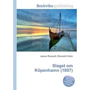  Slaget om KÃ¶penhamn (1807) Ronald Cohn Jesse Russell 