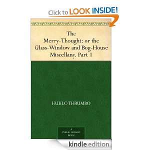   Merry Thought or the Glass Window and Bog House Miscellany. Part 1