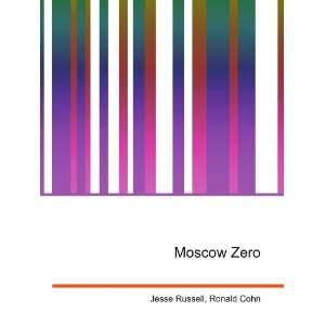  Moscow Zero Ronald Cohn Jesse Russell Books