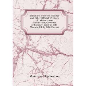   an Intr. Memoir, Ed. by G.W. Forrest Mountstuart Elphinstone Books