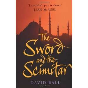  Sword & the Scimitar [Paperback] David Ball Books