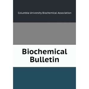   Bulletin Columbia University Biochemical Association Books