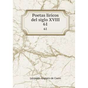  Poetas liricos del siglo XVIII. 61 Leopoldo Augusto de 