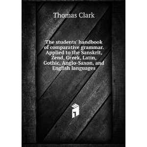   , Anglo Saxon, and English languages Thomas Clark  Books