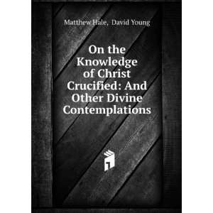  On the Knowledge of Christ Crucified And Other Divine 