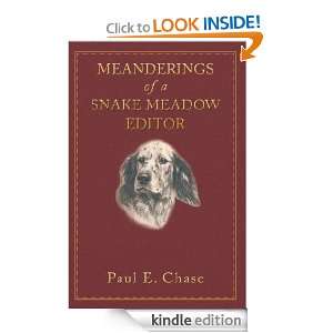 Meanderings of a Snake Meadow Editor Paul E. Chase  