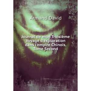   exploration dans lempire Chinois, Tome Second Armand David Books