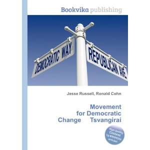   for Democratic Change Tsvangirai Ronald Cohn Jesse Russell Books