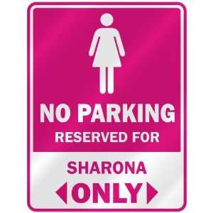  NO PARKING  RESERVED FOR SHARONA ONLY  PARKING SIGN NAME 