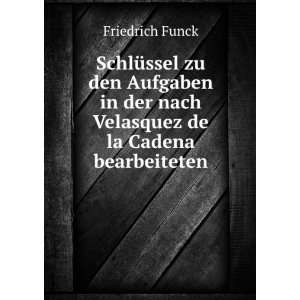   der nach Velasquez de la Cadena bearbeiteten Friedrich Funck Books