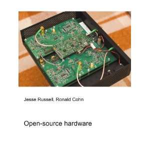  Open source hardware Ronald Cohn Jesse Russell Books
