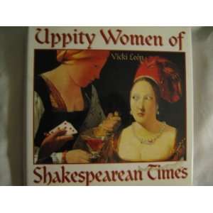    Uppity Women of Shakespearean Times [Hardcover] Vicki Leon Books