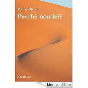 Perchè non lei? (Italian Edition) Marisa Giaroli  Kindle 