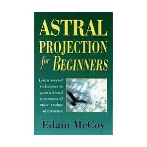 Astral Projection for Beginner by McCoy, Edain (BASTPROB)