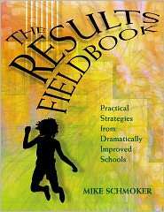 The Results Fieldbook Practical Strategies from Dramatically Improved 