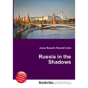Russia in the Shadows Ronald Cohn Jesse Russell  Books