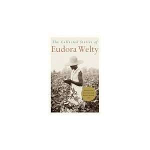   The Collected Stories of Eudora Welty By Eudora Welty   N/A   Books