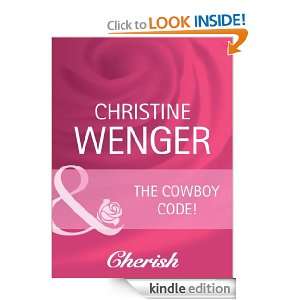 The Cowboy Code Christine Wenger  Kindle Store