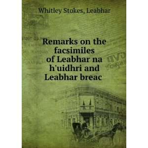   Leabhar na huidhri and Leabhar breac . Leabhar Whitley Stokes Books