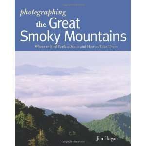  Photographing the Great Smoky Mountains Where to Find 