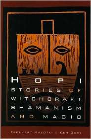 Hopi Stories of Witchcraft, Shamanism, and Magic, (0803283180 