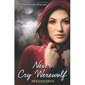  Never Cry Werewolf [Paperback] Heather Davis Books