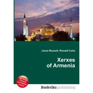 Xerxes of Armenia Ronald Cohn Jesse Russell  Books