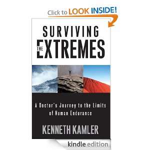 Surviving the Extremes A Doctors Journey to the Limits of Human 