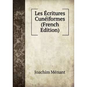  Les Ã?critures CunÃ©iformes (French Edition) Joachim 
