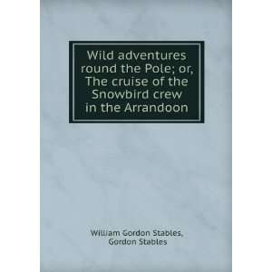  Wild adventures round the Pole; or, The cruise of the Snowbird crew 