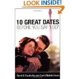 10 Great Dates Before You Say I Do by David Arp, Claudia Arp, Curt 