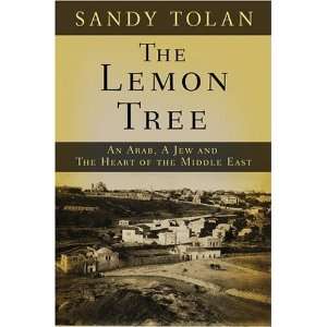  The Lemon Tree An Arab, a Jew, and the Heart of the 