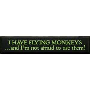   Monkeys And Im Not Afraid To Use Them Wooden Sign