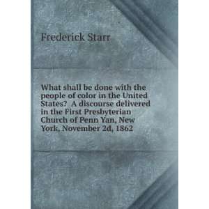   of Penn Yan, New York, November 2d, 1862 Frederick Starr Books