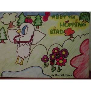 Abby The Hopping Bird Raenell Jones  Books