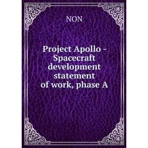   Apollo   Spacecraft development statement of work, phase A NON Books