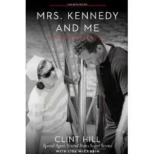  Mrs. Kennedy and Me An Intimate Memoir [Hardcover] Clint 